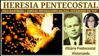 HERESIA PENTECOSTAL TEXTO DE 1937 | MISSIONÁRIO SUECO NILS KASTBERG