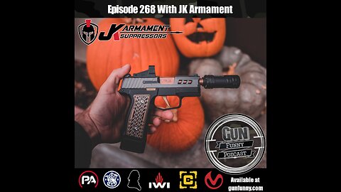 GF 268 – Unsuppressed Is Uncivilized - JK Armament