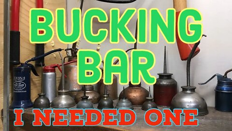 Bucking Bar - I needed a Bucking Bar for Rivets