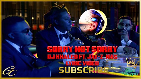 Dj Khaled ft. Jay-Z, Nas - Sorry Not Sorry Lyrics & Music Video