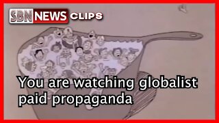 YOU ARE WATCHING GLOBALIST PAID PROPAGANDA - 5783