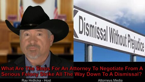 Alameda County-What Are Steps For An Attorney To Negotiate From Serious Felony Strike To Dismissal?