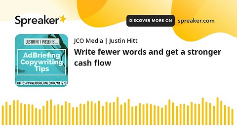 Write fewer words and get a stronger cash flow