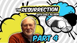 Dale Allison & Mike Licona Discuss the Resurrection of Jesus Part 4