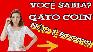 [PORQUE O GATO COIN NÃO É UM BOOT?] SIMPLES NESTE VÍDEO VAMOS EXPLICAR A REALIDADE!