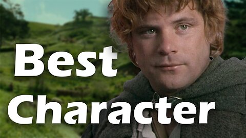 Why Sam is the Best Character in Lord of the Rings