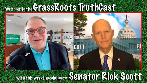 Florida Senator Rick Scott calls for Fed Oversight on the GrassRoots TruthCast with Gene Valentino | Episode 9