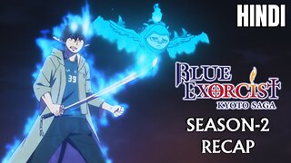 Blue Exorcist Season 2 Recap in Hindi : The Mysteries of Kyoto