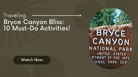 Bryce Canyon Bliss 10 Must-Do Activities!