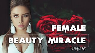 Beauty Miracle Female Forced | Biokinesis Subliminal