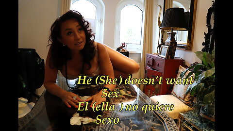DONT WANT SEX ,NO QUIERE SEXO , HE IS NOT IN TO YOU ,ELLA NO QUIERE