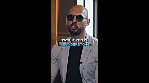 Andrew Tate: Putin Is Misunderstood