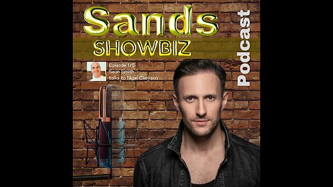 Sean Smith chats to Nigel Clarkson at Sands Showbiz Podcast