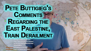 Pete Buttigieg's Disgusting Comments Regarding the East Palestine, Ohio Train Derailment