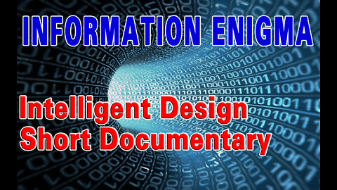 Information Enigma: Where does information come from ? (Intelligent Design Short Documentary)