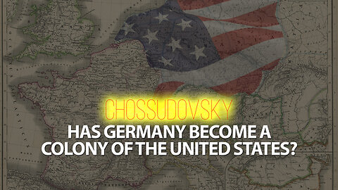 MICHEL CHOSSUDOVSKY - HAS GERMANY BECOME A COLONY OF THE UNITED STATES?