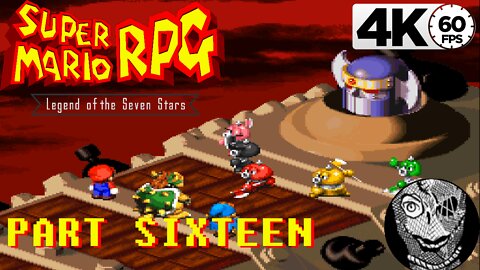 (PART 16) [Axem Rangers] Super Mario RPG: Legend of the Seven Stars 4k