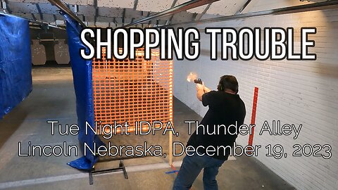IDPA - Shopping Trouble - 12/19/23