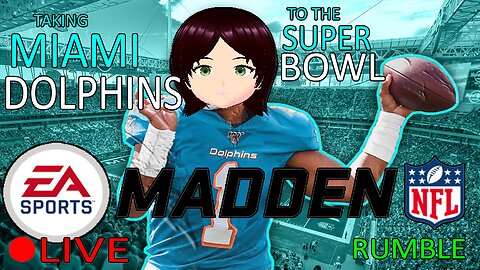 (VTUBER) - Taking the Miami Dolphins to the Super Bowl - Madden NFL - !Discord