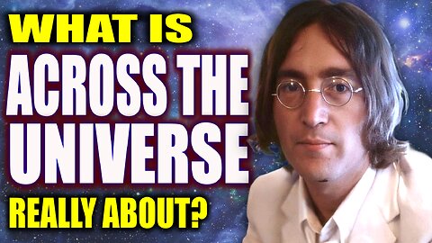 What "Across the Universe" by The Beatles is Really About