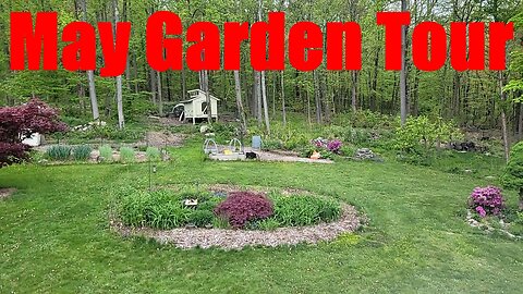 Early May Garden Tour #gardentour #sowwellharvestmore