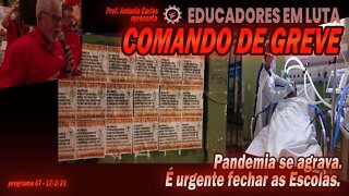 Pandemia se agrava. É urgente fechar as Escolas - Comando de Greve No 7 - 17/2/21