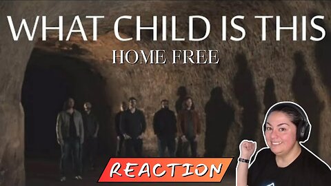 FIRST TIME REACTING TO | Home Free | What Child Is This