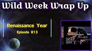 Wild Week Wrap Up: Full Metal Ox Day 748