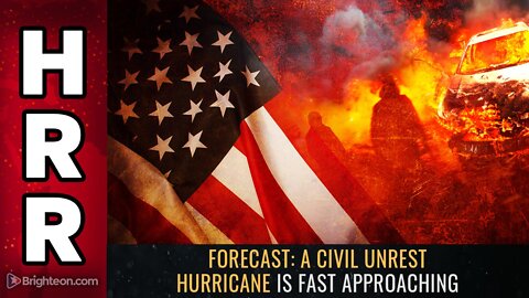 Forecast: A civil unrest HURRICANE is fast approaching