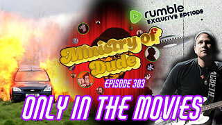 Only In the Movies | Ministry of Dude #303