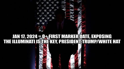 2/6/24 - Q+ First Marker Date, Exposing The Illuminati Is the Key, President Trump/White Hat!