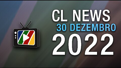CL News - 30 Dezembro 2022