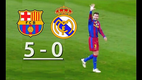 Barcelona vs Real Madrid (5-0)