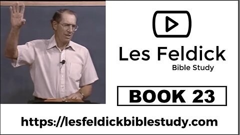 Les Feldick Bible Study-“Through the Bible” BOOK 23