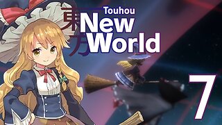 Touhou: New World - Marisa's Story Part 7