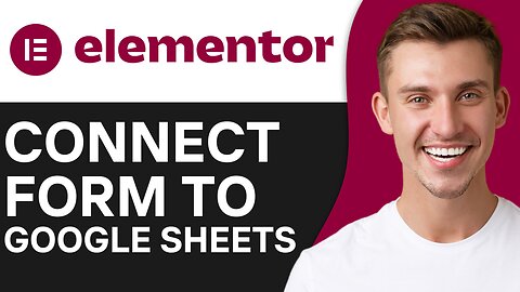 HOW TO CONNECT ELEMENTOR FORM TO GOOGLE SHEETS