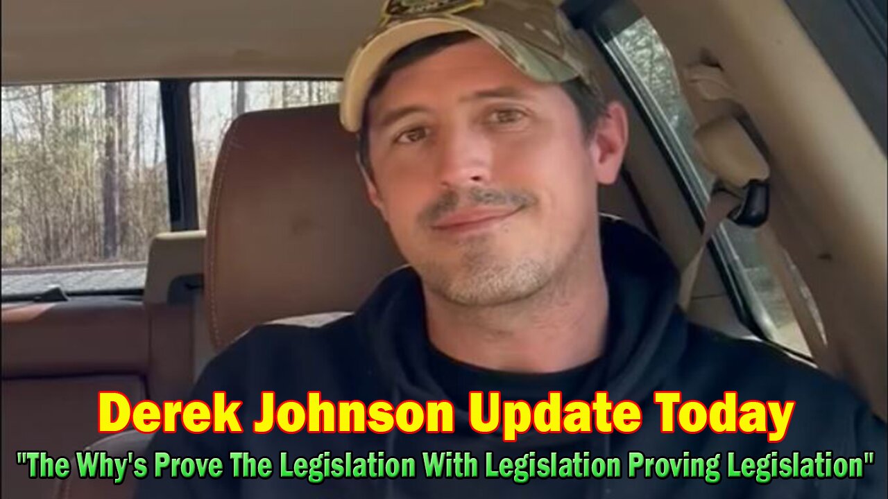 Derek Johnson Update Today The Whys Prove The Legislation With