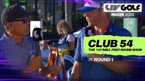 LIV GOLF CLUB 54 POST-ROUND SHOW | Round 1 | LIV Golf Miami