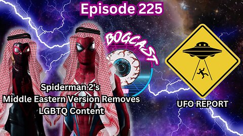 Spiderman Removes LGBTQ Content, Oldest Dog Passes, UFO REPORT/Top Sightings | #225: The Bogcast