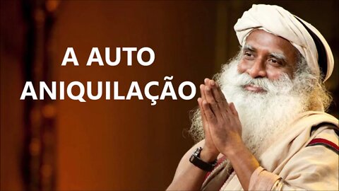 LIDE COM A AUTO ANIQUILAÇÃO, SADHGURU, DUBLADO