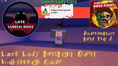 AndersonPlays Roblox Field Trip Z - Late Lunch Lady Boss Side Quest Walkthrough Guide