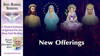Four New Soul-Raising Sessions Offered by Kuan Yin, Mother Mary, Kuthumi and Serapis Bey