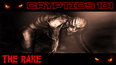 CRYPTIDS 101 🐾 The Rake (Demonic Stalker or 4chan Hoax?) ᴸᴺᴬᵗᵛ