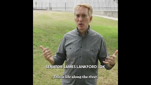 Lankford: Biden’s Failed Policies Wreaking Havoc at the US/Mexico Border