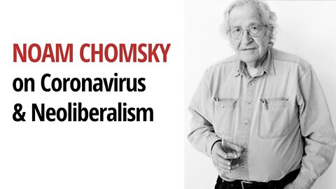 Noam Chomsky on the Coronavirus: “It's a colossal market failure”