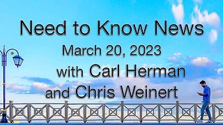 Need to Know (20 March 2023) with Carl Herman and Chris Weinert