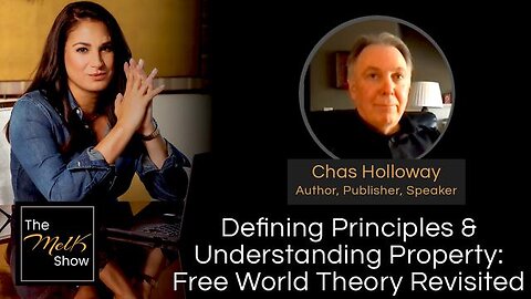 MEL K & CHAS HOLLOWAY | DEFINING PRINCIPLES & UNDERSTANDING PROPERTY: FREE WORLD THEORY REVISITED