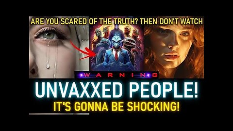 SHOCKING UPDATE FOR UNVAXXED PEOPLE! THIS MAY SEEM STRANGE AND FRIGHTENING. (44)