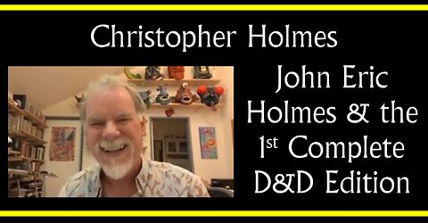 Christopher Holmes on John Eric Holmes and the 1st Complete D&D Edition (Interview Excerpt)