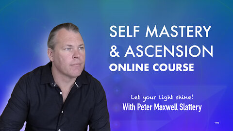Online Course - Self Mastery & Ascension (Introduction)